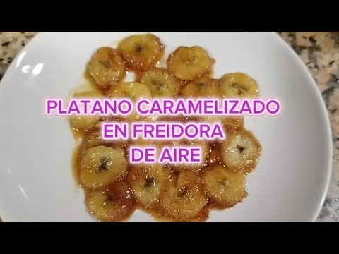 PLÁTANO CARAMELIZADO EN FREIDORA DE AIRE "SIN ACEITE"