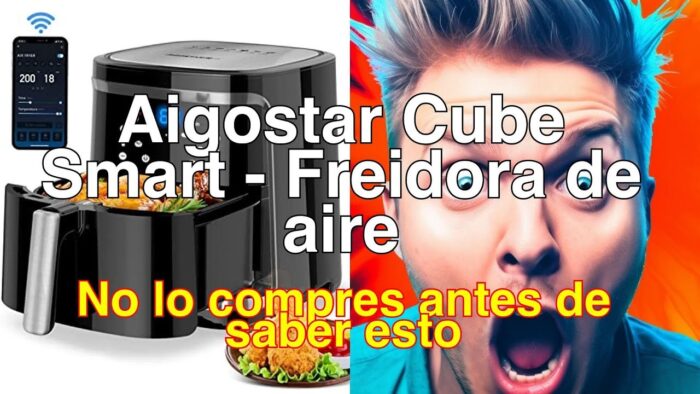 Reseña de la freidora de aire Aigostar Cube – Freidora de aire sin aceite 7L, 1900W