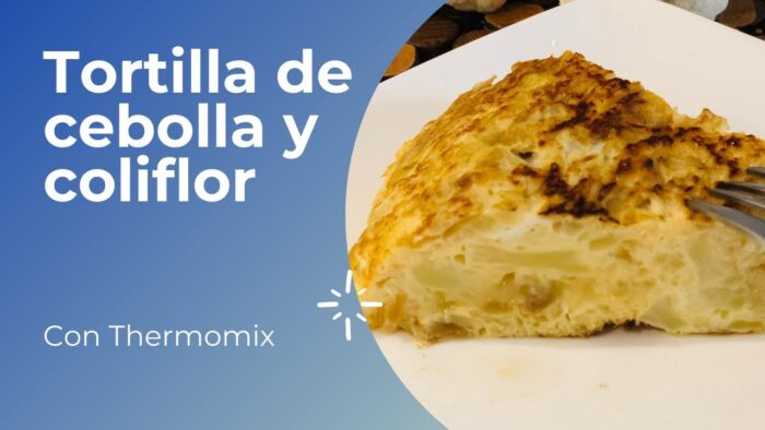 Tortilla de coliflor y cebolla con Thermomix