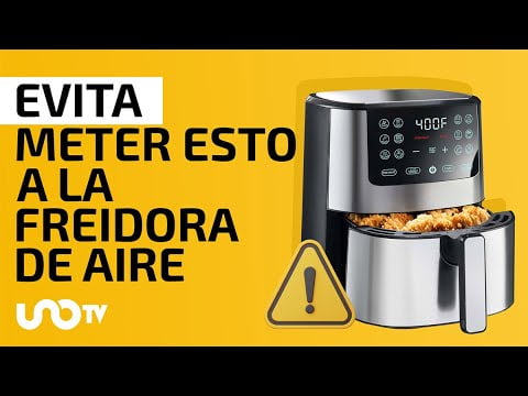Alimentos que no debes meter en la freidora de aire