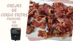 😋 OREJA de CERDO FRITA y CRUJIENTE en FREIDORA de AIRE (AirFryer) ¡Queda riquísima! 😍