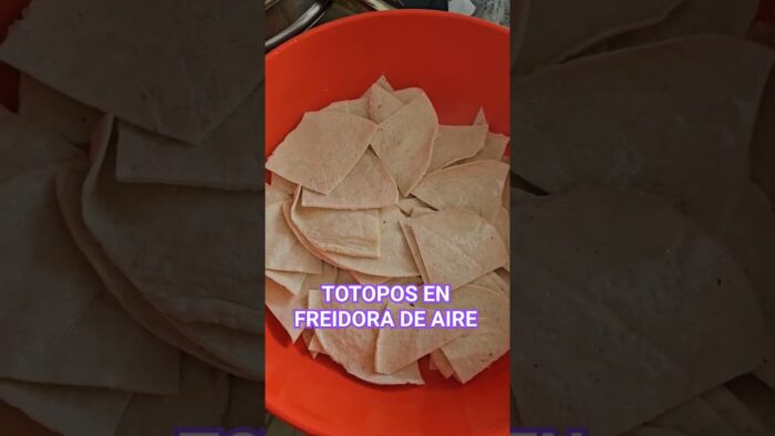 Totopos en freidora de aire #freidoradeaire #freidoradeaire