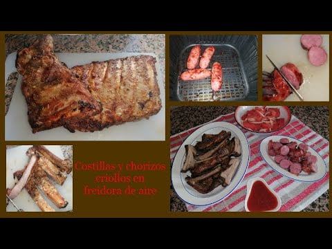 COSTILLAS Y CHORIZOS CRIOLLOS EN FREIDORA DE AIRE