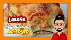 🥧 Cómo hacer Lasaña Vegetariana en la Freidora de Aire 🍆