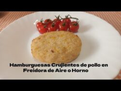 Hamburguesas Crujientes de pollo en Freidora de Aire o Horno