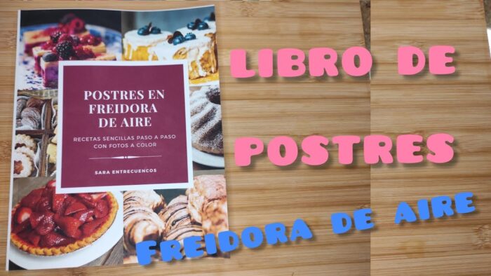 LIBRO DE POSTRES en freidora de aire | Recetas freidora de aire. RECETAS DULCES en freidora de aire.