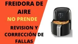 NO PRENDE MI FREIDORA DE AIRE