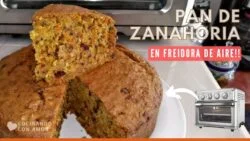 Pan de Zanahoria en AirFryer/Freidora de Aire Chefman – Receta México 2022