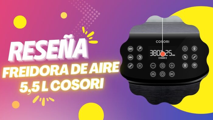 Reseña freidora de aire COSORI