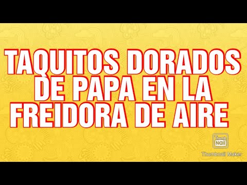 TAQUITOS DORADOS DE PAPA EN LA FREIDORA DE AIRE