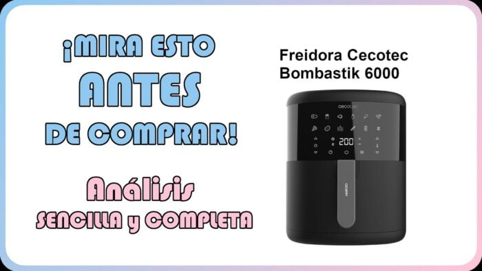 CECOFRY BOMBASTIK 6000, LA MEJOR FREIDORA SIN ACEITE CALIDAD-PRECIO. ANÁLISIS SENCILLO Y COMPLETO.