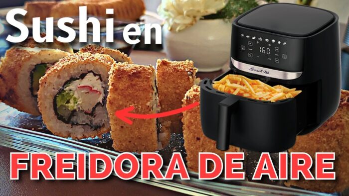 Cómo preparar SUSHI en FREIDORA DE AIRE | Si y sólo si