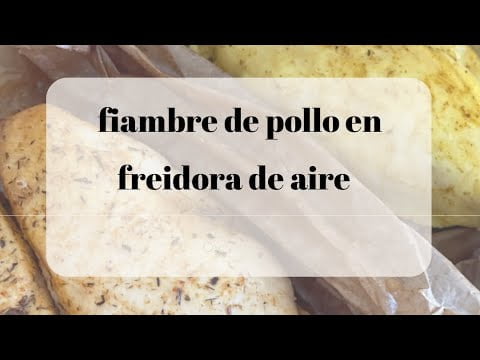 Fiambre de pechuga de pollo en freidora de aire