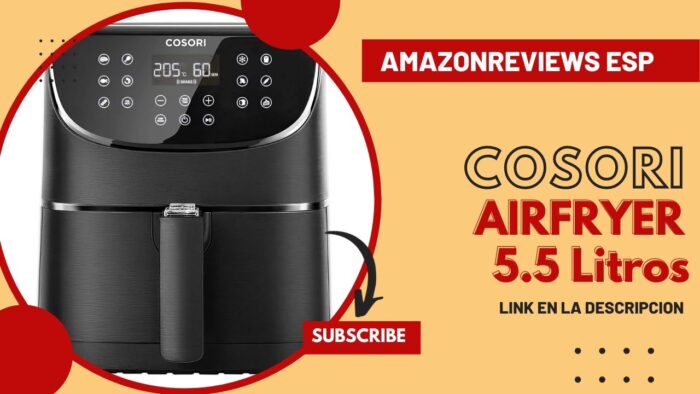 Freidora de Aire COSORI 5,5 L: Análisis Completo | Tu Socio en una Cocina Deliciosa y Nutritiva
