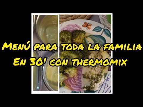 MENÚ para TODA la FAMILIA en SÓLO 30 MINUTOS con THERMOMIX