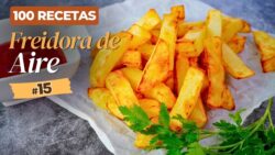 🍟 PATATAS FRITAS en FREIDORA de AIRE ¡Deliciosamente CRUJIENTES! 😋 100 Recetas en Airfyer