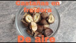 🌰Castañas en freidora de aire🌰🌰