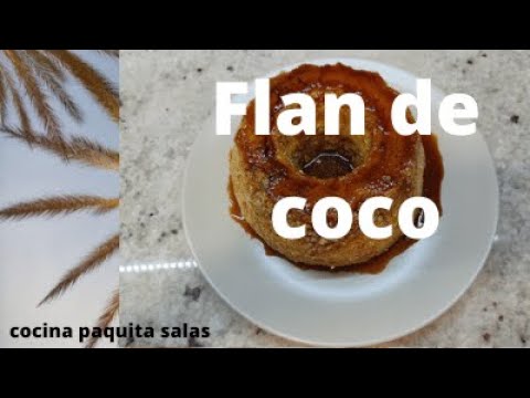 COCO-FLAN con thermomix/ COCINA FACIL Y RÁPIDO/RECETA FACIL/COCINA PAQUITA SALAS