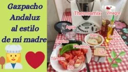 Gazpacho Andaluz al estilo de mi madre. con Thermomix