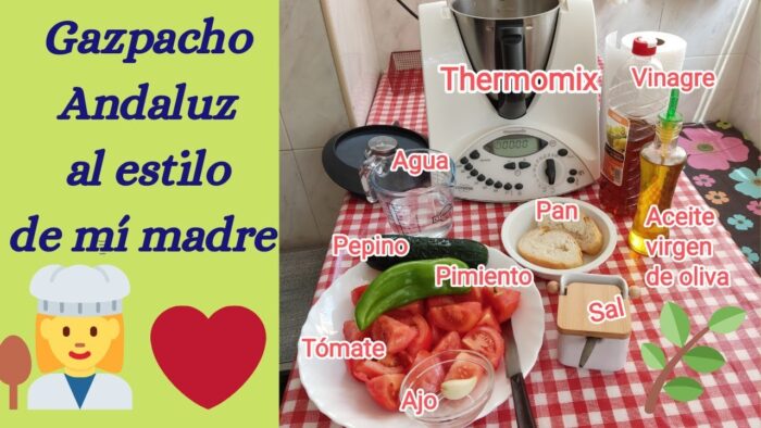 Gazpacho Andaluz al estilo de mi madre. con Thermomix