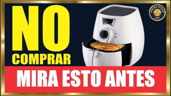 Mira esto antes de comprar Freidora de Aire ( Air Fryer)