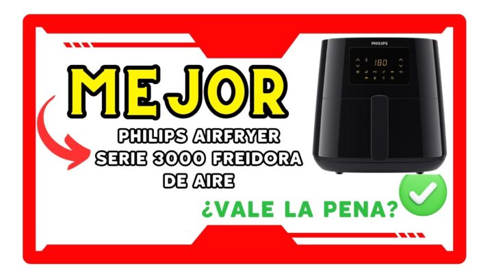 🥇✨ PHILIPS AIRFRYER SERIE 3000 FREIDORA DE AIRE ¿Merece la Pena?