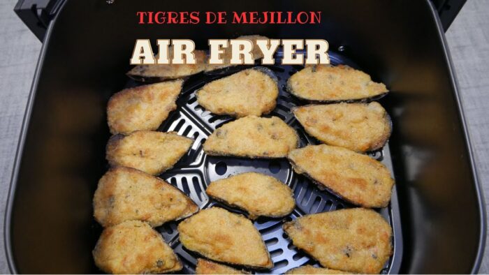 TIGRES DE MEJILLON EN FREIDORA DE AIRE, muy ricos y mas facil imposible.