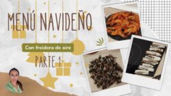 ¡»Sugerencias Recetas Navideñas con Freidora de Aire: Parte 1″!