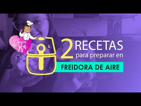 2 RECETAS QUE NO CONOCÍAS CON FREIDORA DE AIRE