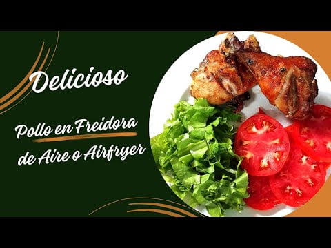 Cómo Hacer Pollo en Freidora de Aire o «Air Friyer»