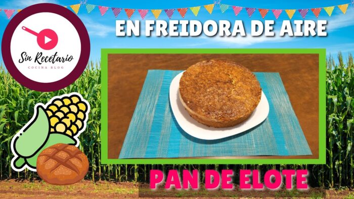 PAN DE ELOTE CON FREIDORA DE AIRE!!