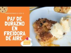 PAY DE DURAZNO EN FREIDORA DE AIRE