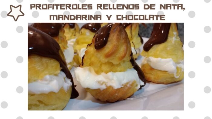 PROFITEROLES CASEROS RELLENOS DE NATA Y MANDARINA CON THERMOMIX