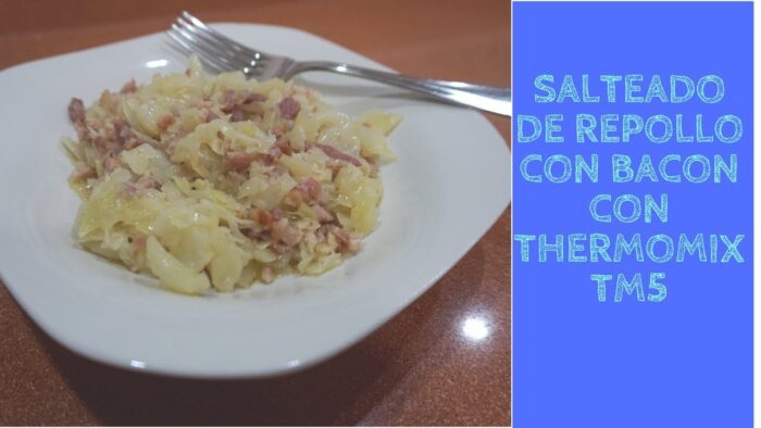 Repollo salteado con bacon con thermomix TM5