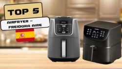 TOP 5 : MEJOR AIRFRYER – FREIDORA DE AIRE