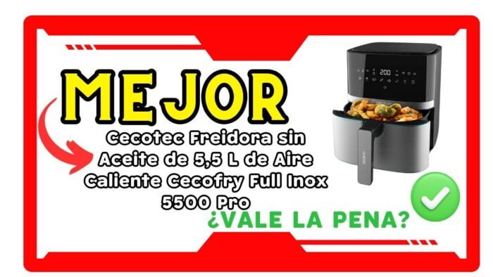 🥇Análisis de la Cecotec Freidora de Aire Cecofry Full Inox 5500 Pro: ¿Vale la Pena? 💡