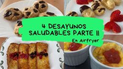 4 DESAYUNOS SALUDABLES poco aceite en FREIDORA DE AIRE / Recetas #AIRFRYER (Recetas 2022) PARTE II