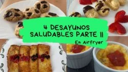 4 DESAYUNOS SALUDABLES poco aceite en FREIDORA DE AIRE / Recetas #AIRFRYER (Recetas 2022) PARTE II
