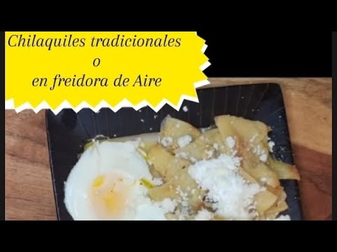Chilaquiles tradicionales o en freidora de Aire 🌶 #chilaquiles #mexicanfood #shorts