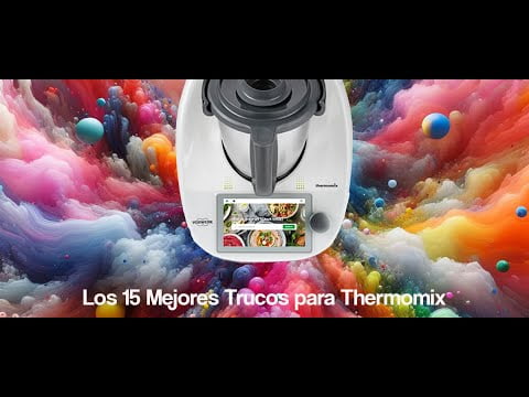 Los 15 mejores trucos de Thermomix