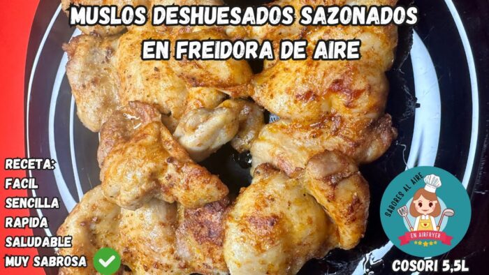 MUSLOS DESHUESADOS SAZONADOS EN FREIDORA DE AIRE