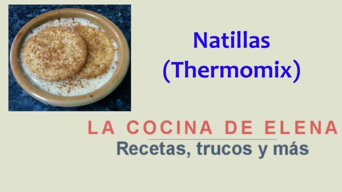 NATILLAS (CON THERMOMIX)