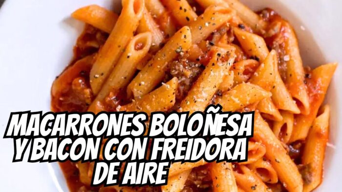 🌟 MACARRONES a la BOLOÑESA con BACON 🥓 en la FREIDORA de AIRE 🍴