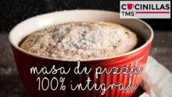 Masa de Pizza 100% Integral | Recetas Thermomix