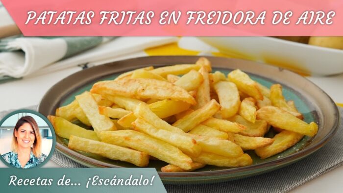 PATATAS FRITAS EN FREIDORA DE AIRE, ¡súper ricas!