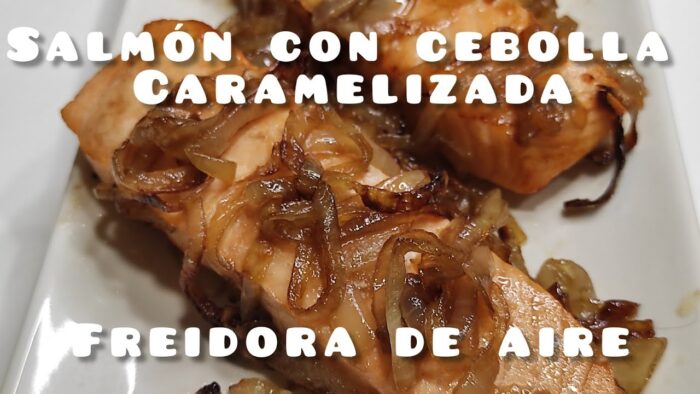 Salmón con cebolla caramelizada| Recetas freidora de aire | Airfryer