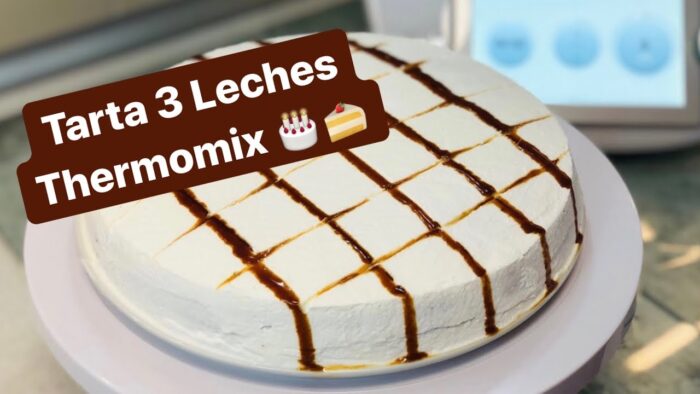 TARTA A LAS 3 LECHES THERMOMIX