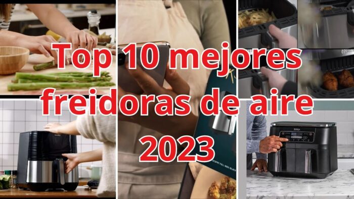 Top 10 Freidoras de Aire de 2023: Comparativa Detallada y Definitiva #FreidorasDeAire #MejorFreidora