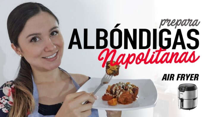 Cómo hacer ALBÓNDIGAS DE CARNE a la NAPOLITANA en #AirFryer | Recetas Freidora de Aire | Do it Laura