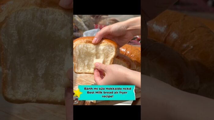 Fluffiest yummiest milk bread recipe (air fryer)! Bánh mì sữa Hokkaido bất bại nồi chiên không dầu
